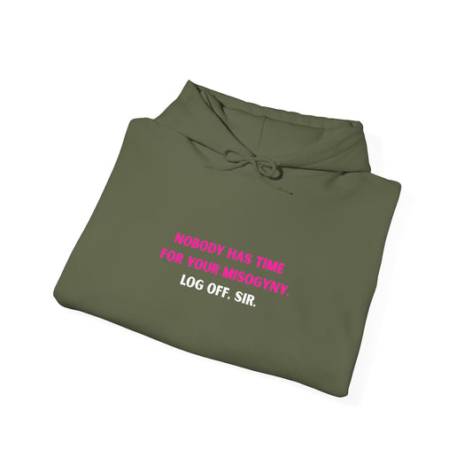 “The Hegseth” Nobody Has Time for Your Misogyny Hoodie — Log Off | Military Women